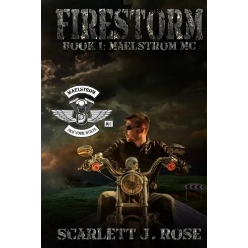 Firestorm: Maelstrom MC Book One