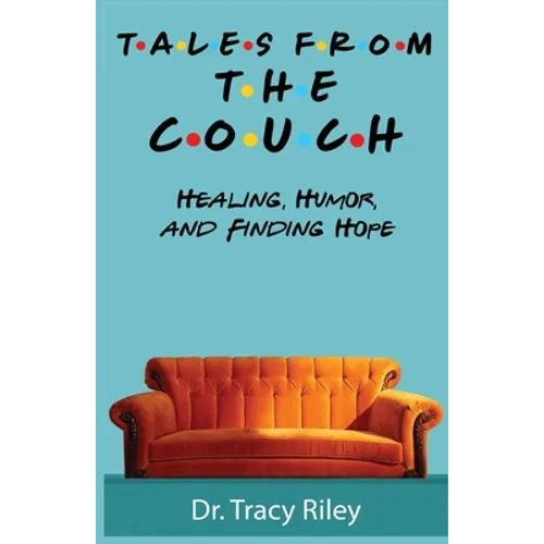 Tales From The Couch: Healing, Humor, and Finding Hope
