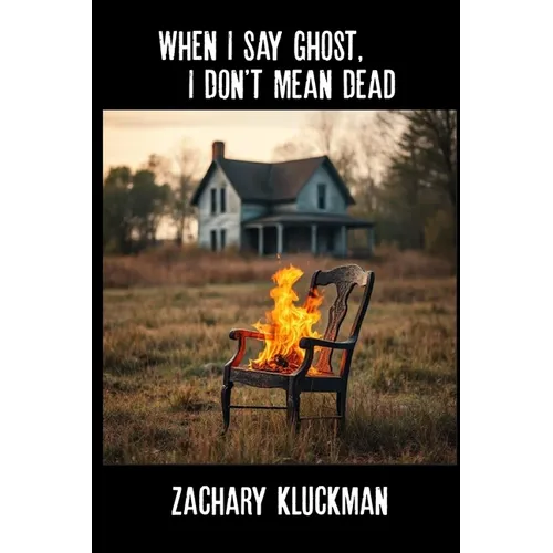 When I Say Ghost, I Don't Mean Dead