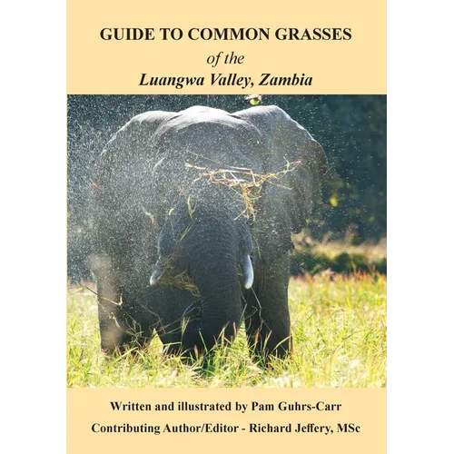 Guide to Common Grasses of the Luangwa Valley, Zambia