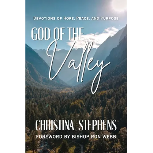 God Of The Valley: Devotions of Hope, Peace, And Purpose