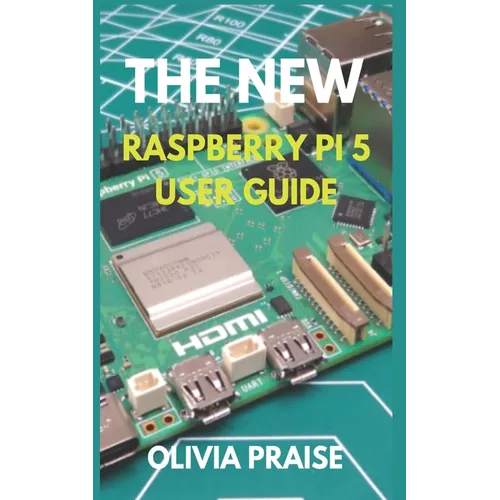 The New Raspberry Pi 5 User Guide