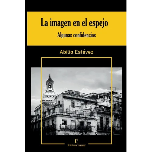 La imagen en el espejo: (Algunas confidencias)