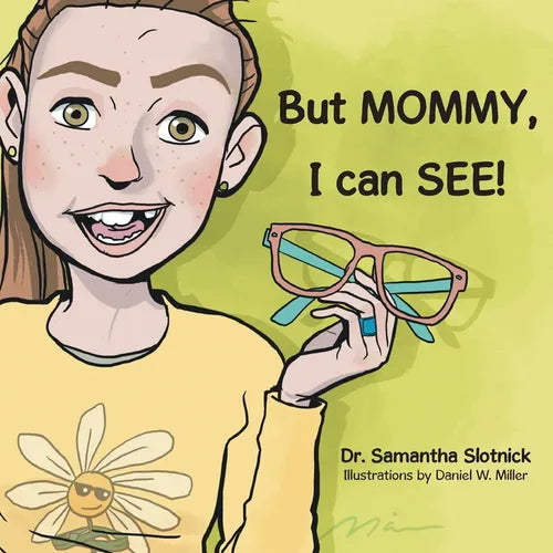But MOMMY, I can SEE!