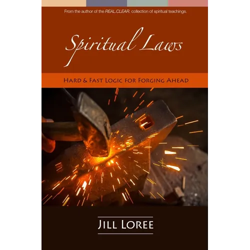 Spiritual Laws: Hard & Fast Logic for Forging Ahead
