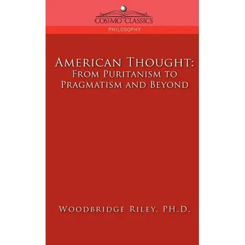 American Thought: From Puritanism to Pragmatism and Beyond