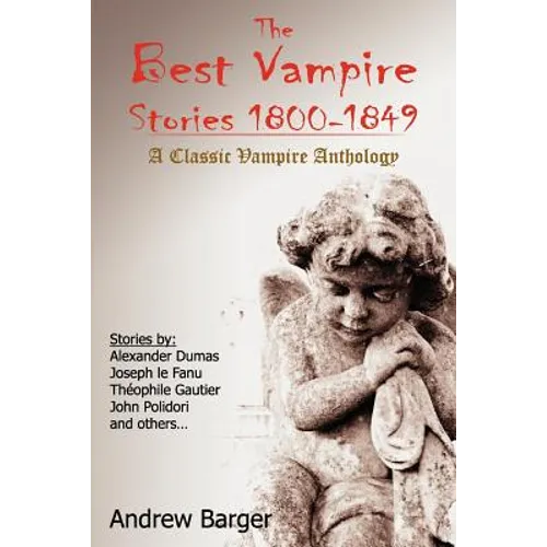 The Best Vampire Stories 1800-1849: A Classic Vampire Anthology - Paperback