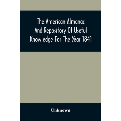 The American Almanac And Repository Of Useful Knowledge For The Year 1841