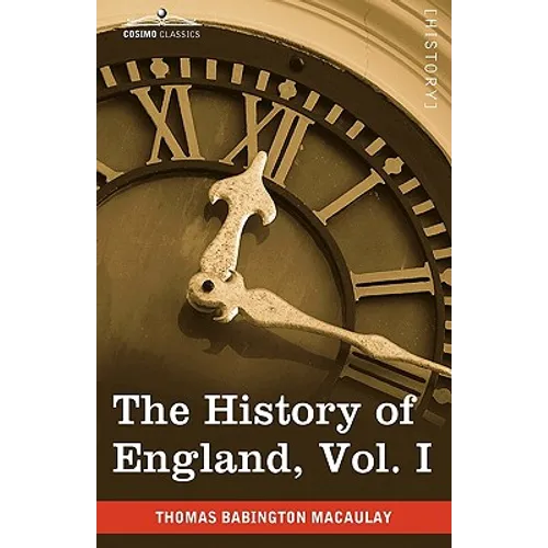The History of England from the Accession of James II, Vol. I (in Five Volumes)