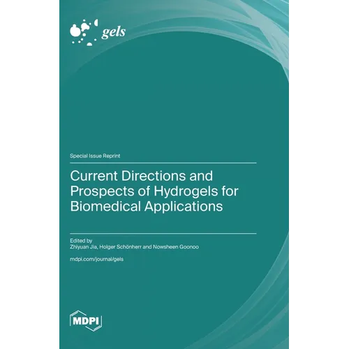 Current Directions and Prospects of Hydrogels for Biomedical Applications