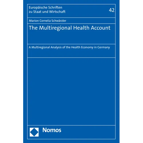 The Multiregional Health Account: A Multiregional Analysis of the Health Economy in Germany