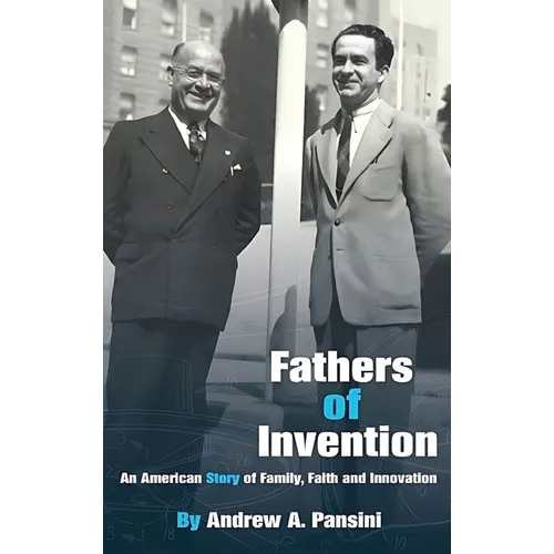 Fathers of Invention: An American Story of Family, Faith and Innovation