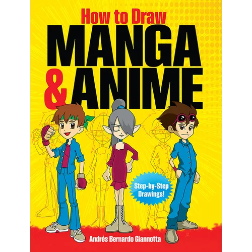 How to Draw Manga & Anime: Step-By-Step Drawings!