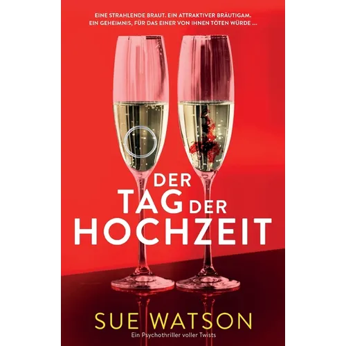 Der Tag der Hochzeit: Ein Psychothriller voller Twists