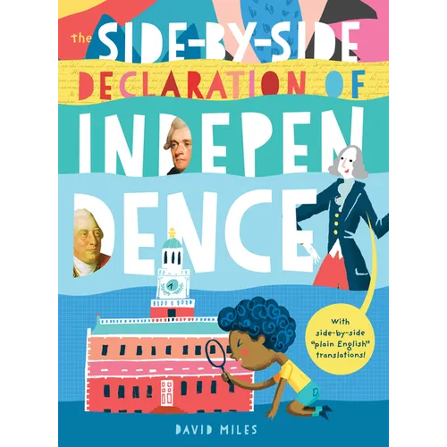 The Side-By-Side Declaration of Independence: With Side-By-Side Plain English Translations, Plus Definitions and More!