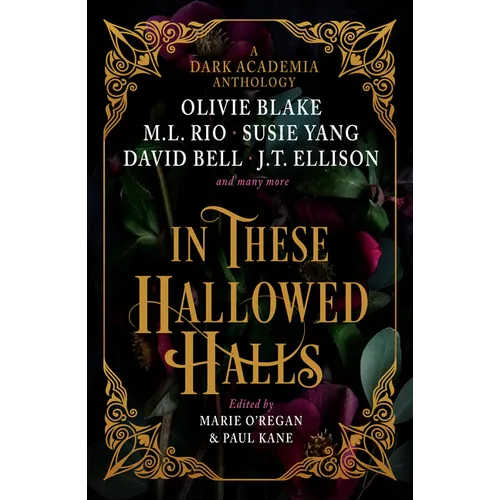 In These Hallowed Halls: A Dark Academia Anthology