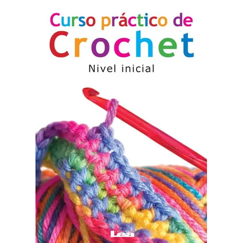 Curso Práctico de Crochet: Nivel Inicial