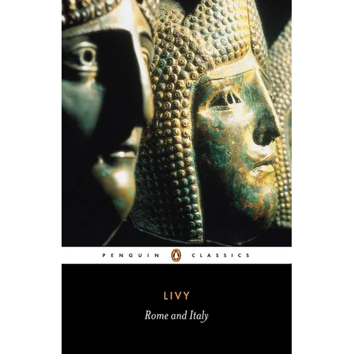 Rome and Italy: Books VI-X of the History of Rome from Its Foundation