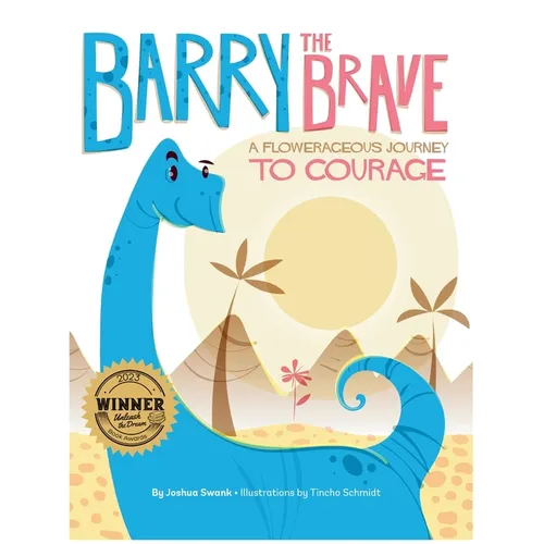 Barry the Brave: A Flowerageous Journey to Courage