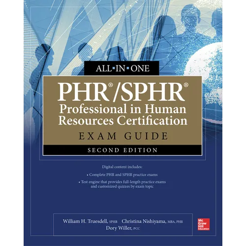 Phr/Sphr Professional in Human Resources Certification All-In-One Exam Guide, Second Edition