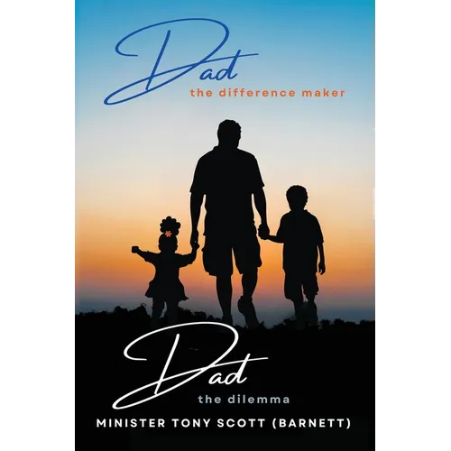 Dad, The Difference Maker...Dad, The Dilemma