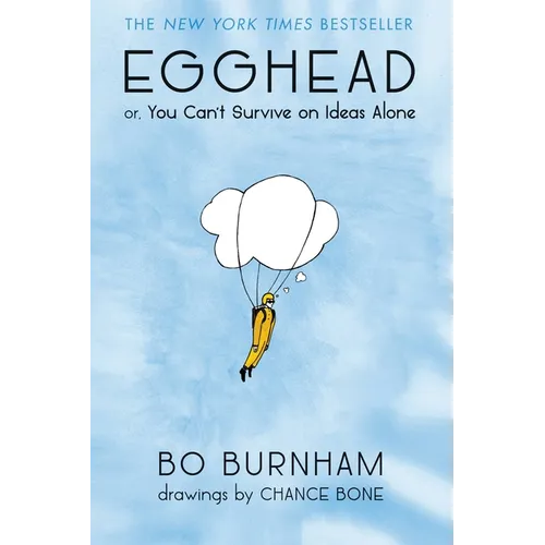 Egghead: Or, You Can't Survive on Ideas Alone