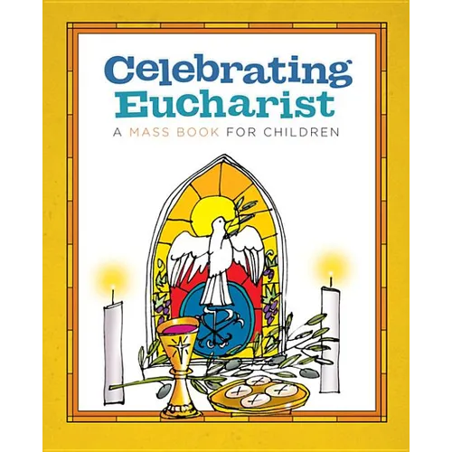 Celebrating Eucharist: A Mass Book for Children