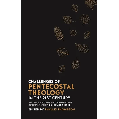 Challenges of Pentecostal Theology in the 21st Century