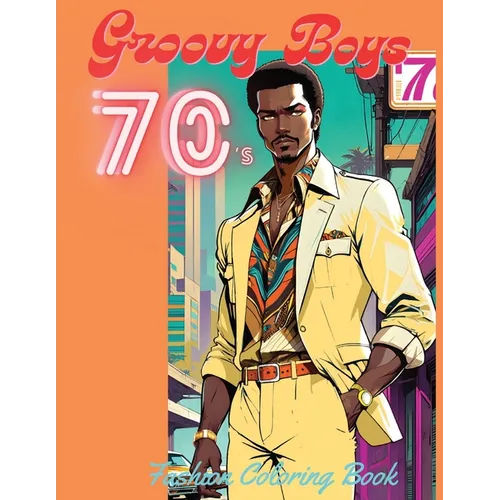 Groovy Boys 70's: Fashion coloring book