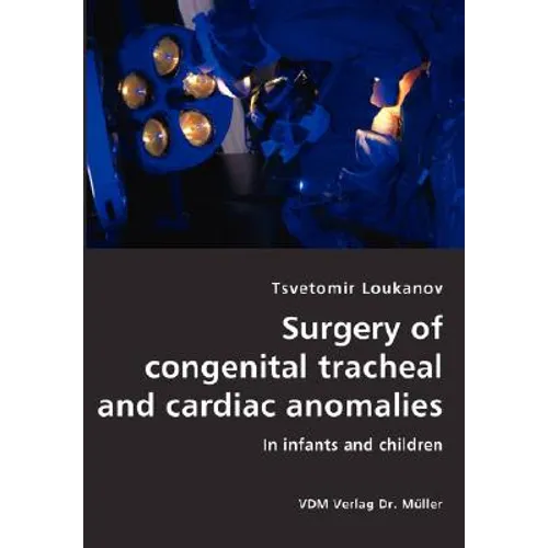 Surgery of congenital tracheal and cardiac anomalies- In infants and children