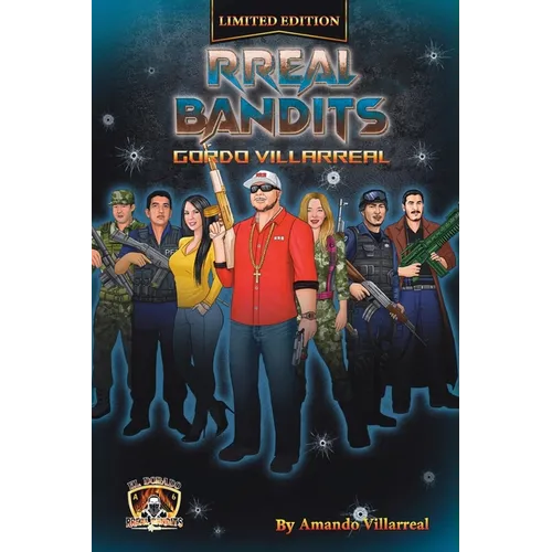 RReal Bandits: Gordo Villarreal