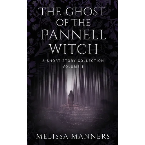 The Ghost of The Pannell Witch: A Short Story Collection
