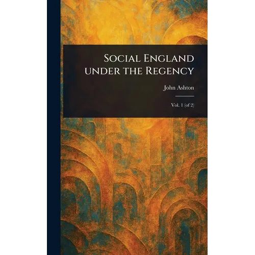 Social England Under the Regency