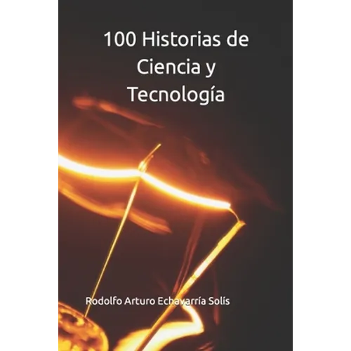 100 Historias de Ciencia y Tecnología