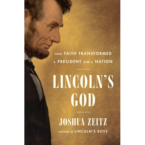 Lincoln's God: How Faith Transformed a President and a Nation