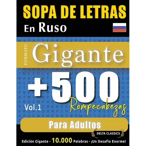 Sopa de Letras En Ruso Formato Gigante: 500 Rompecabezas Para Adultos - Vol.1 - Delta Classics - Edición Gigante - 10.000 Palabras - ¡Un Desafío Enorm