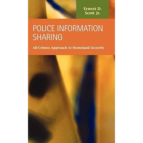 Police Information Sharing: All-Crimes Approach to Homeland Security