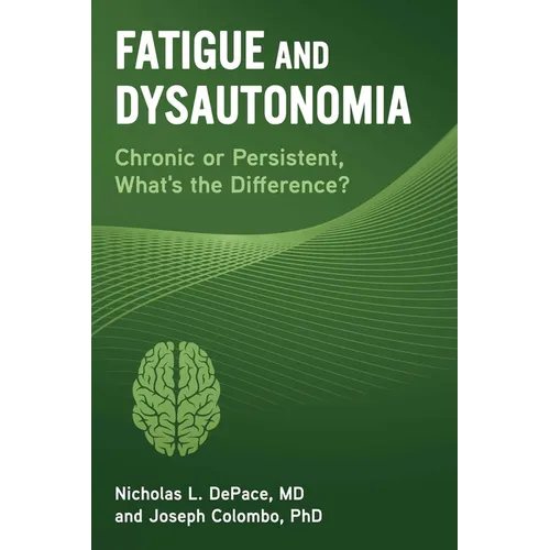 Fatigue and Dysautonomia: Chronic or Persistent, What's the Difference?