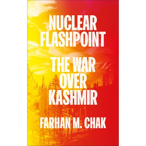 Nuclear Flashpoint: The War Over Kashmir