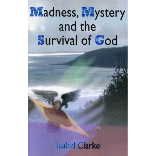 Madness, Mystery and the Survival of God
