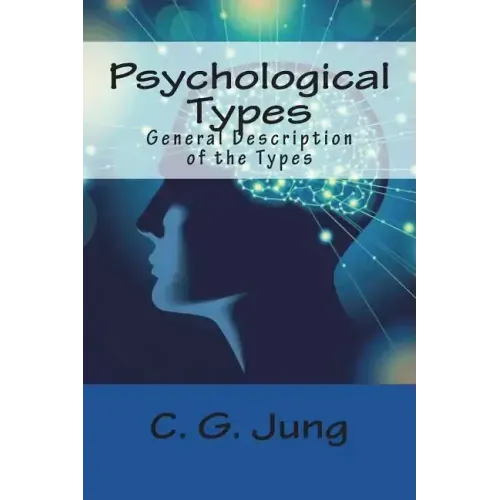 Psychological Types: General Description of the Types