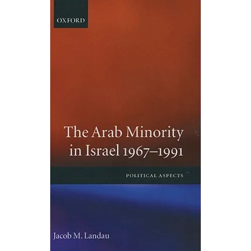 The Arab Minority in Israel 1967-1991 ' Political Aspects'