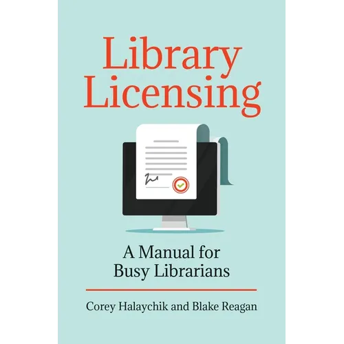 Library Licensing: A Manual for Busy Librarians