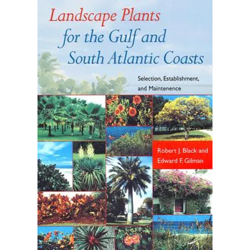 Landscape Plants for the Gulf and South Atlantic Coasts: Selection, Establishment, and Maintenance