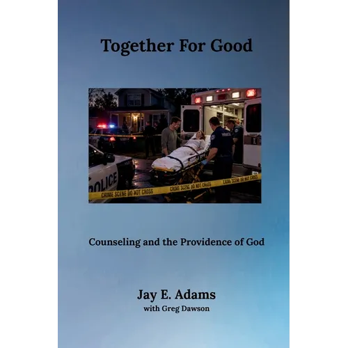 Together for Good: Counseling and the Providence of God