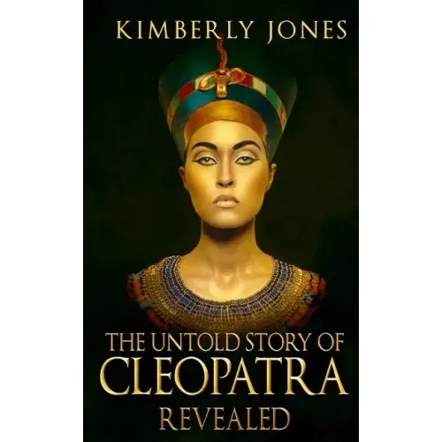 The Untold Story of Cleopatra Revealed
