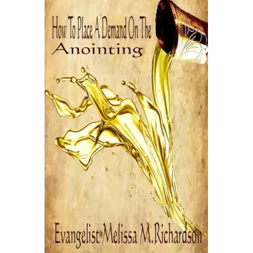 How To Place A Demand On The Anointing
