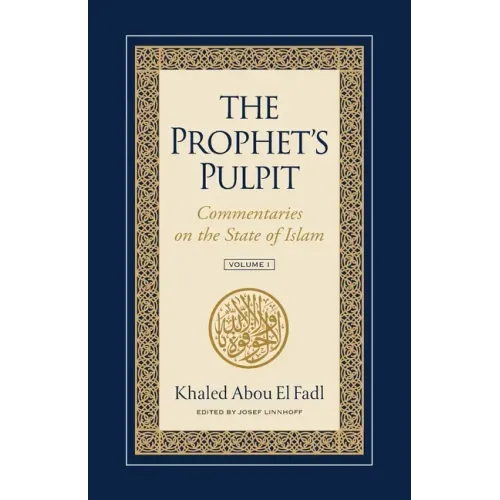 The Prophet's Pulpit: Commentaries on the State of Islam