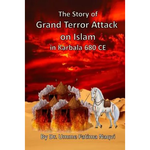 The Story of Grand Terror Attack on Islam in Karbala 680 CE