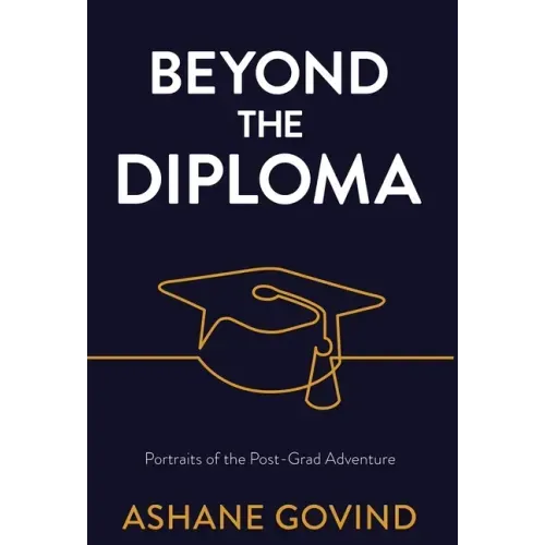 Beyond the Diploma: Portraits of the Post-Grad Adventure